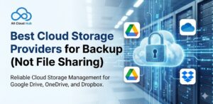 Best Cloud Storage Providers for Backup (Not File Sharing)