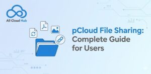 pCloud File Sharing: Complete Guide for Users